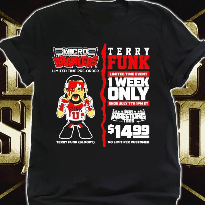 Terry funk limited time event 1 week only enos July 7th 1pm et shirt