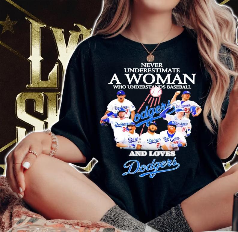 Dodgers never underestimate a woman who understands baseball t-shirt
