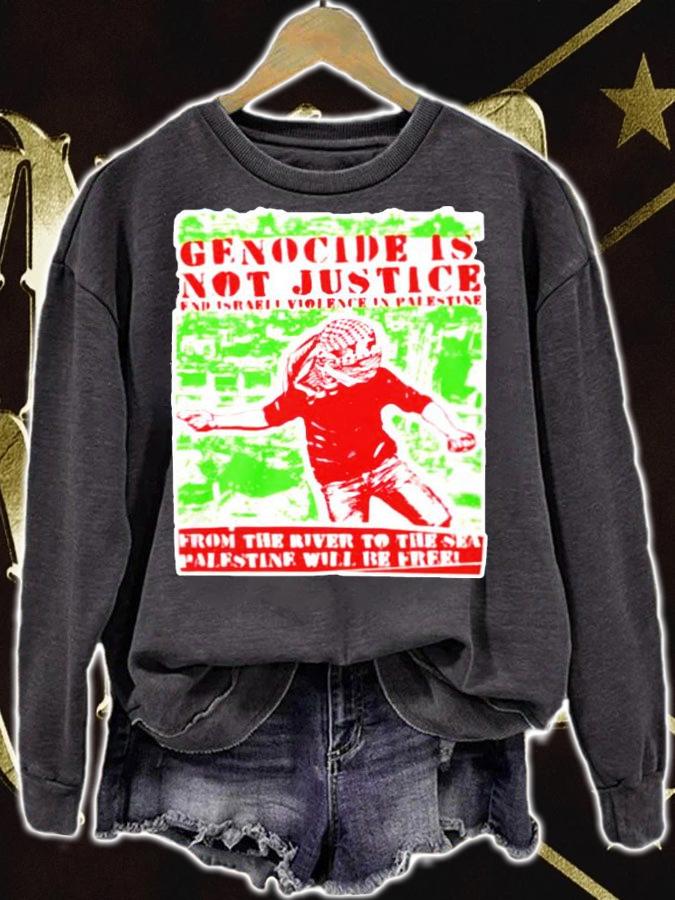 Genocide is not justice from the river to the sea palestine will be free shirt sweatshirt