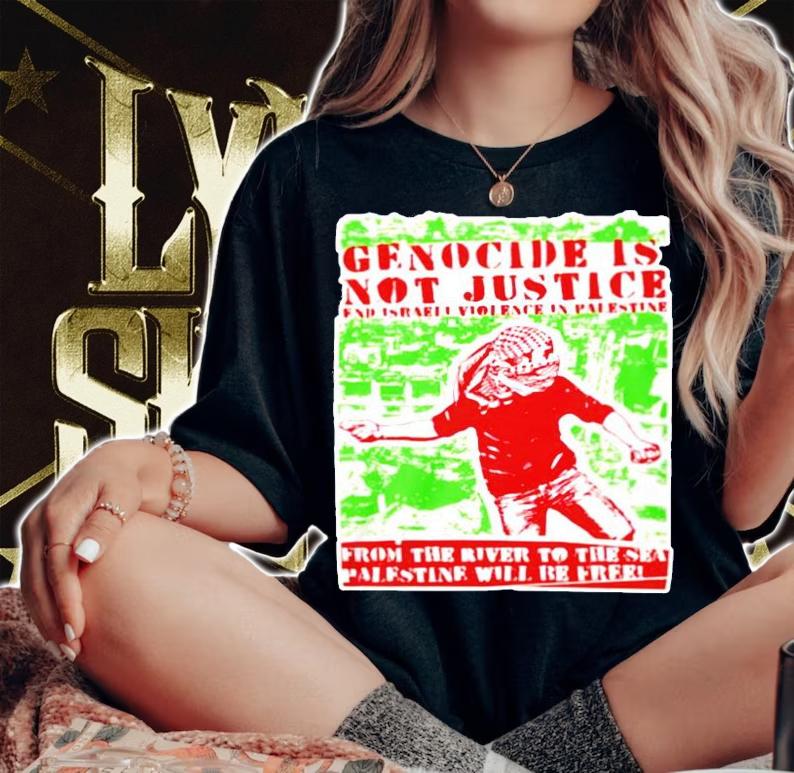 Genocide is not justice from the river to the sea palestine will be free shirt woman shirt