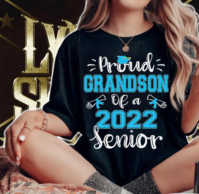 Proud Grandson Of A Class Of 2022 Senior Funny T-Shirt woman shirt
