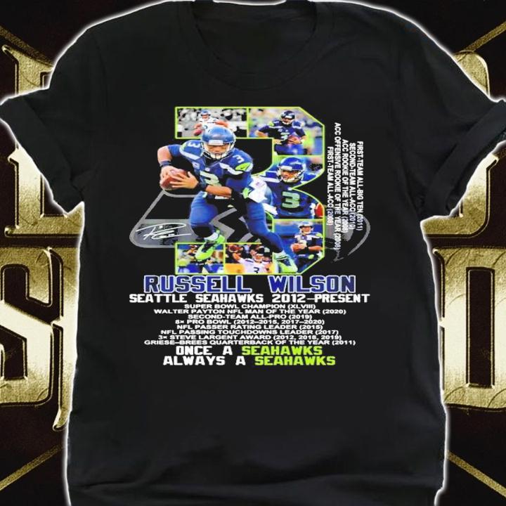 Russell Wilson Seattle Seahawks 2012 Present once a Seahawks always a Seahawks shirt shirt