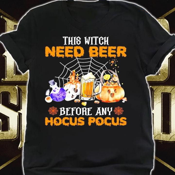 This Witch Need Beer before any Hocus Pocus Halloween shirt