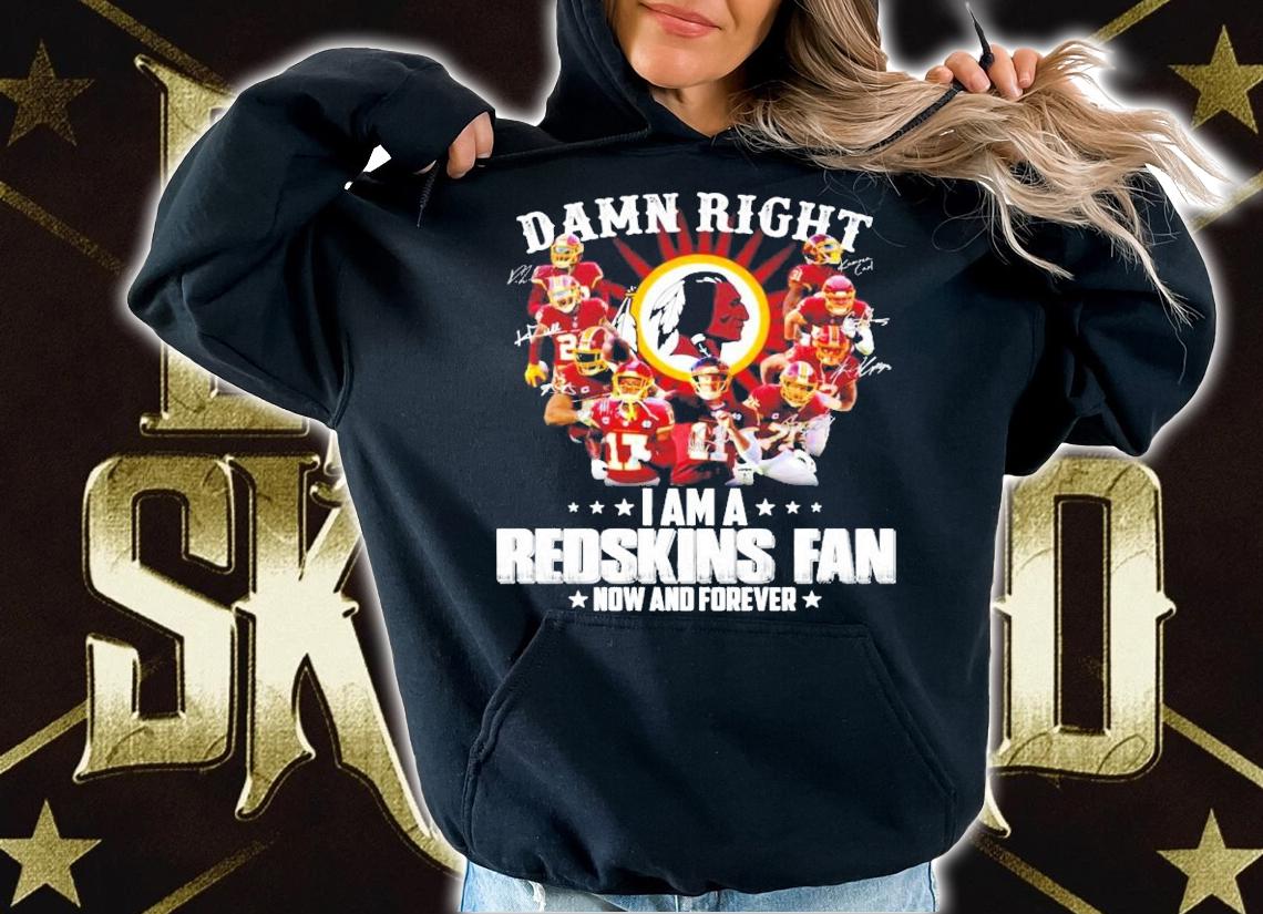 Blackhawks Primary damn right I am a Redskins fan now and forever shirt hoodie