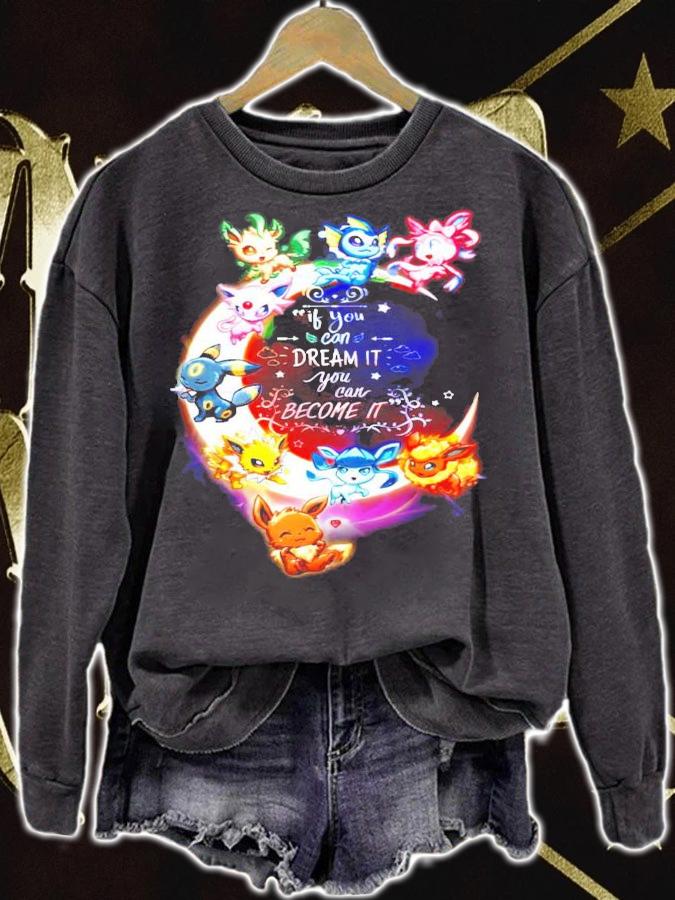 Pokemon if you can dream it you can become it Eevee t-shirt sweatshirt