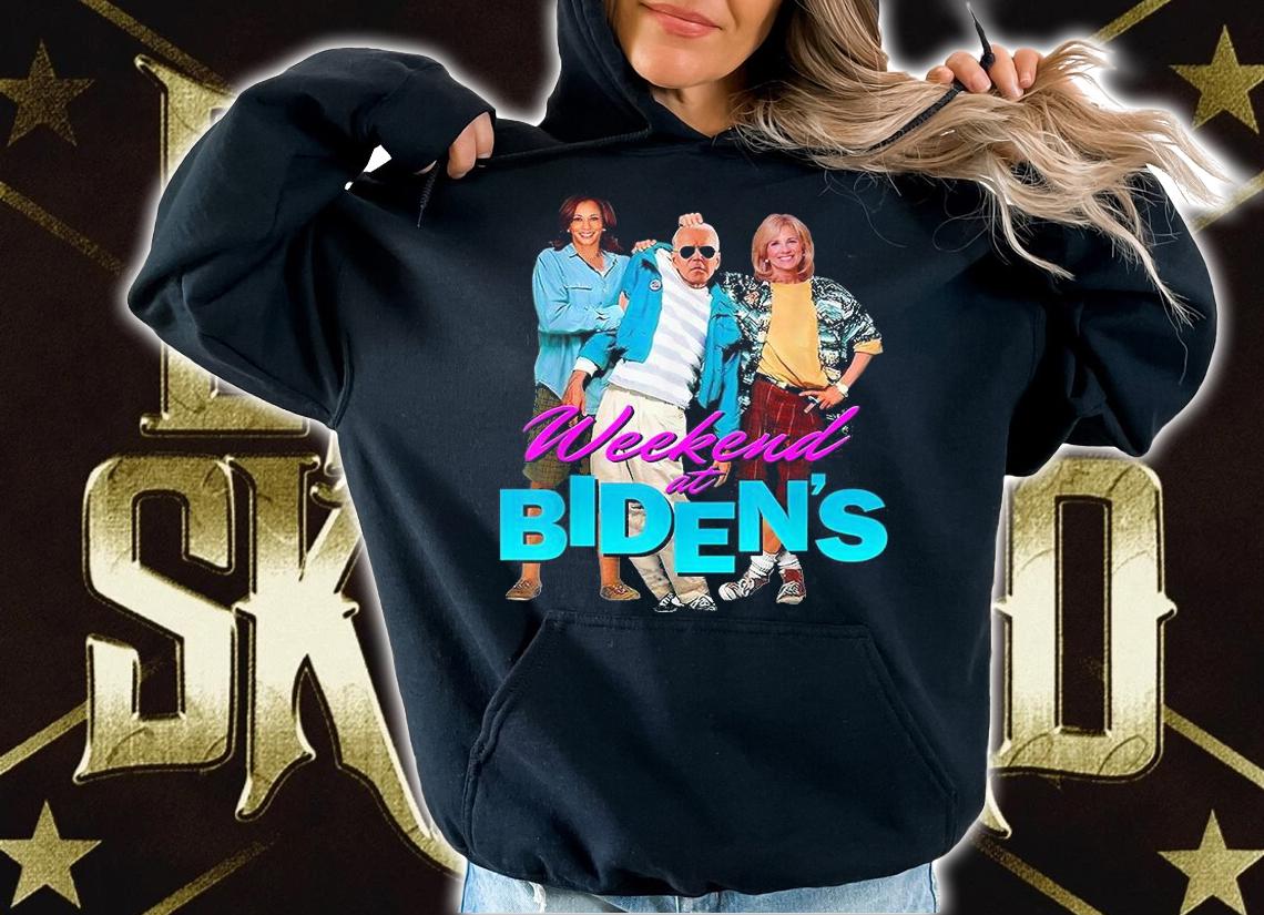 Weekend at Biden's and Kamala Harris and Dr. Jill Biden shirt hoodie