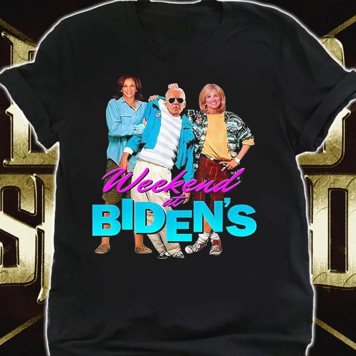 Weekend at Biden's and Kamala Harris and Dr. Jill Biden shirt shirt