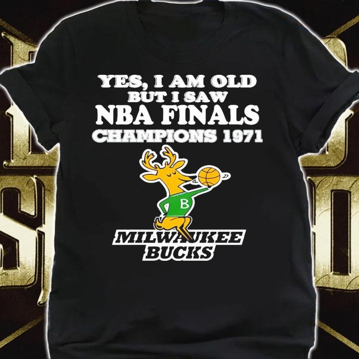 Yes I am old but I saw NBA Finals Champions 1971 Milwaukee Bucks shirt