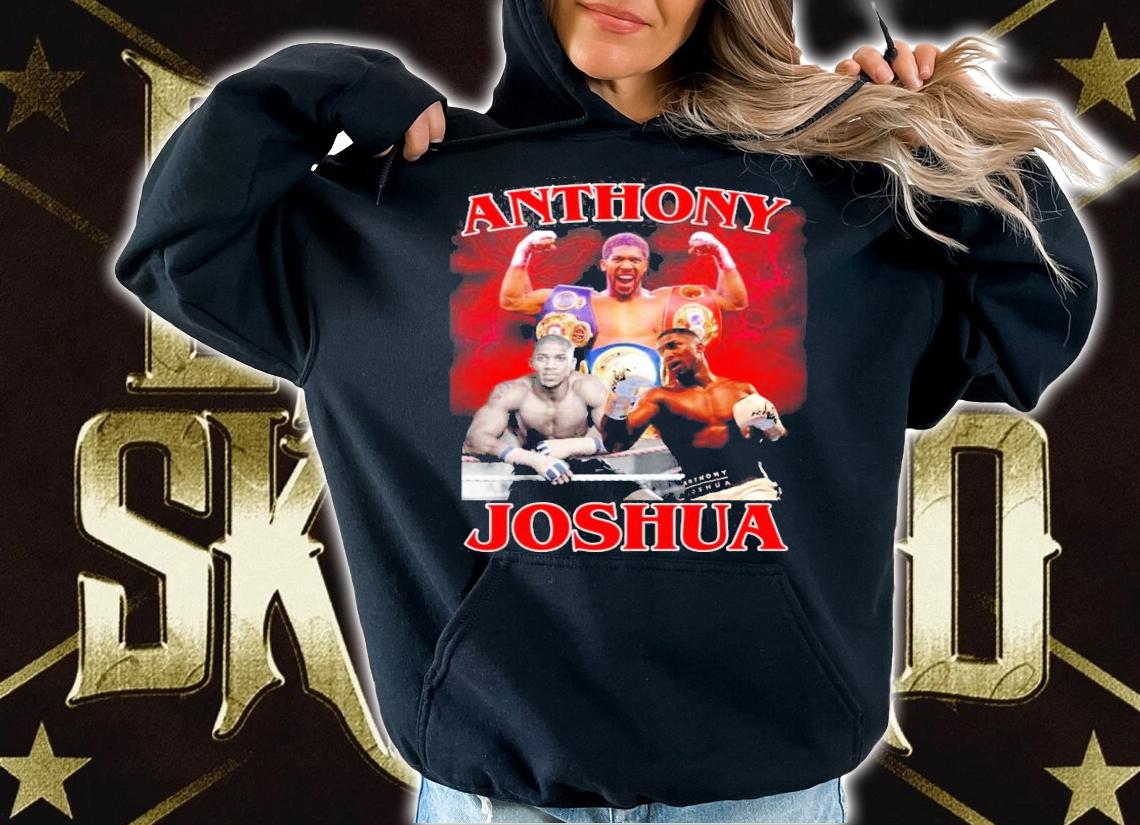 Anthony Joshua shirt hoodie
