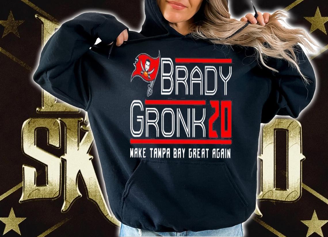 Brady Gronk 20 Make Tampa Bay Great Again t-shirt hoodie