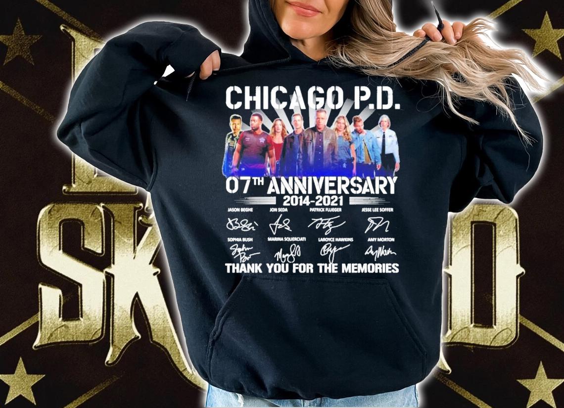 Chicago PD 07 anniversary 2014-2021 signatures shirt hoodie