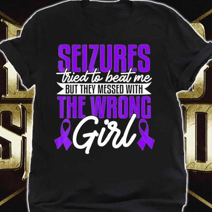 Epilepsy Awareness Epileptic Seizure Tried To Heat Me But They Messed With The Wrong Girl T-Shirt