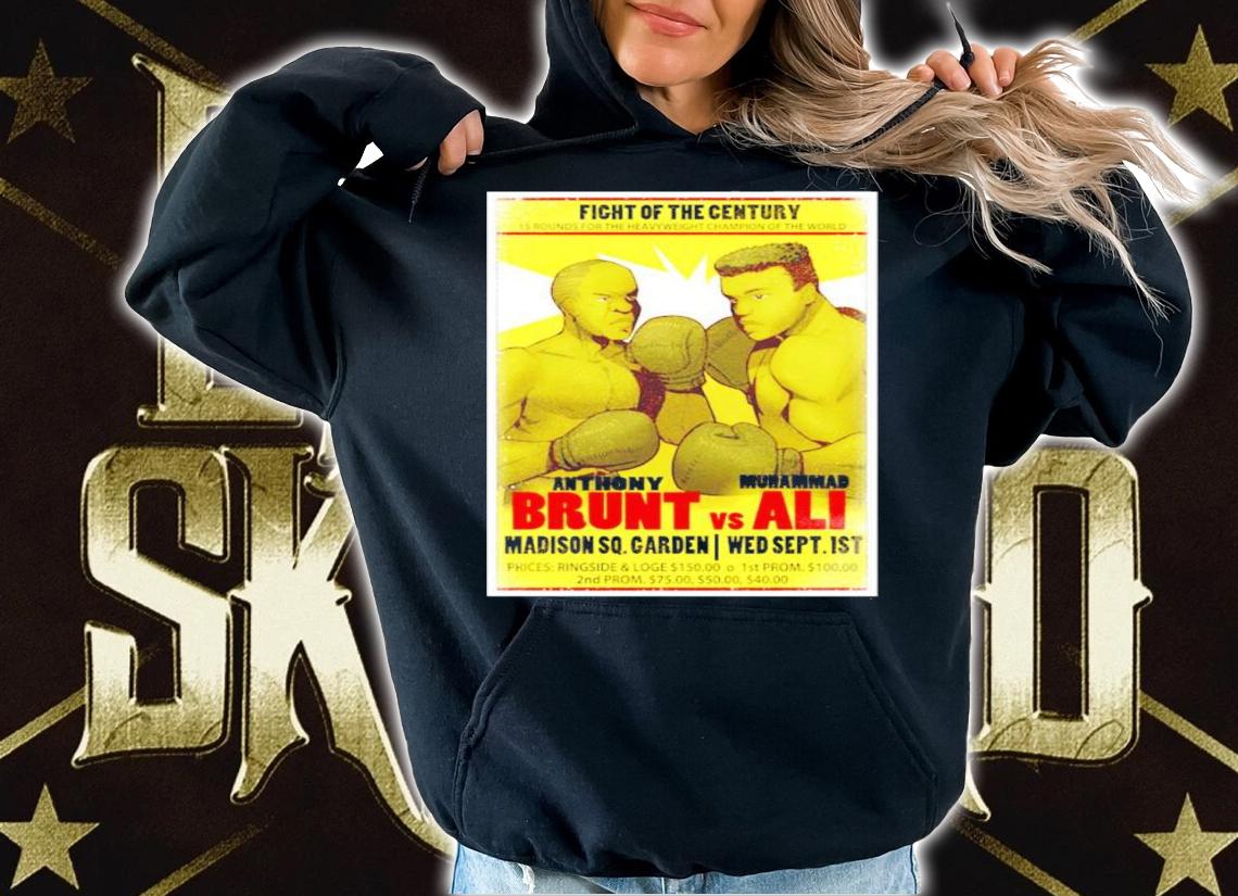 Fight of the century Anthony Brunt vs Muhammad Ali boxing shirt hoodie