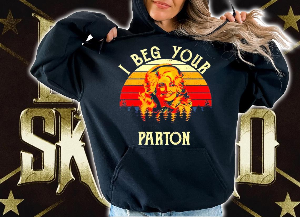 I beg your parton vintage T-shirt hoodie
