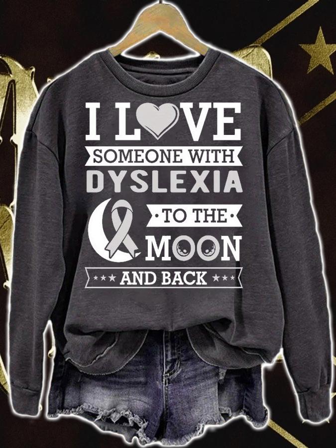 I love someone with Dyslexia to the moon and back awareness shirt sweatshirt