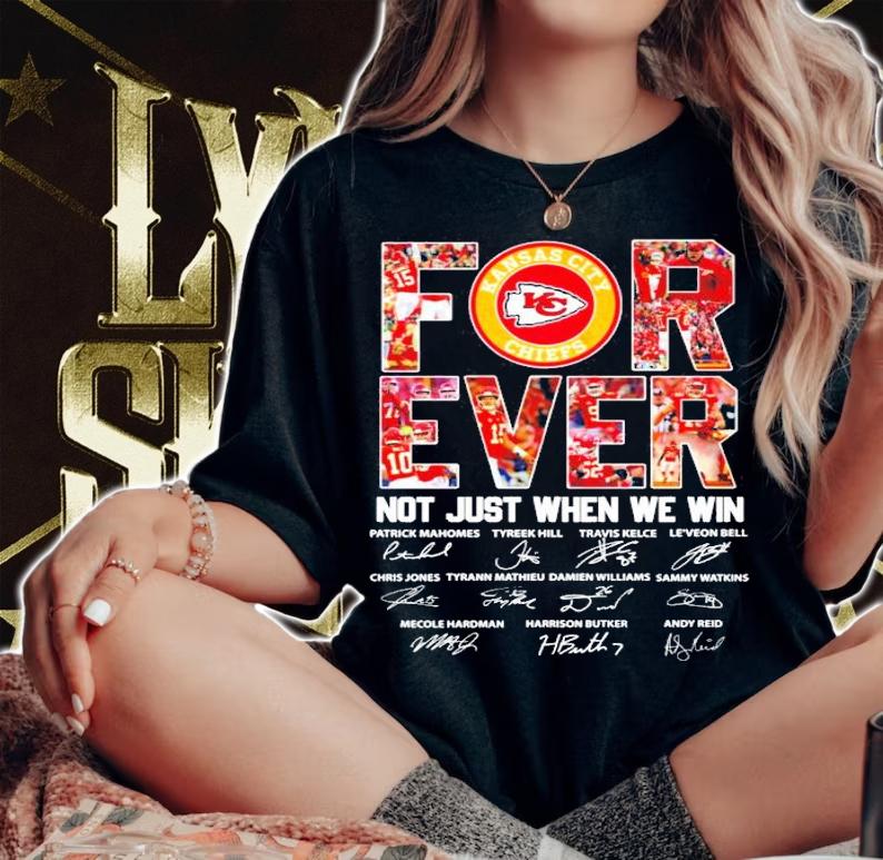 Kansas City Chiefs forever not just when we win shirt woman shirt