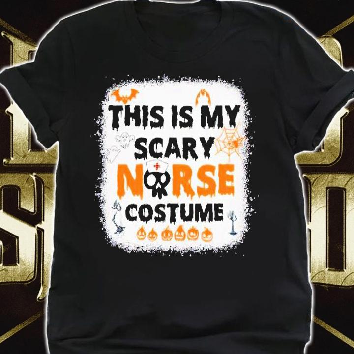 Nurse life this is my scary nurse costume Halloween T-shirt