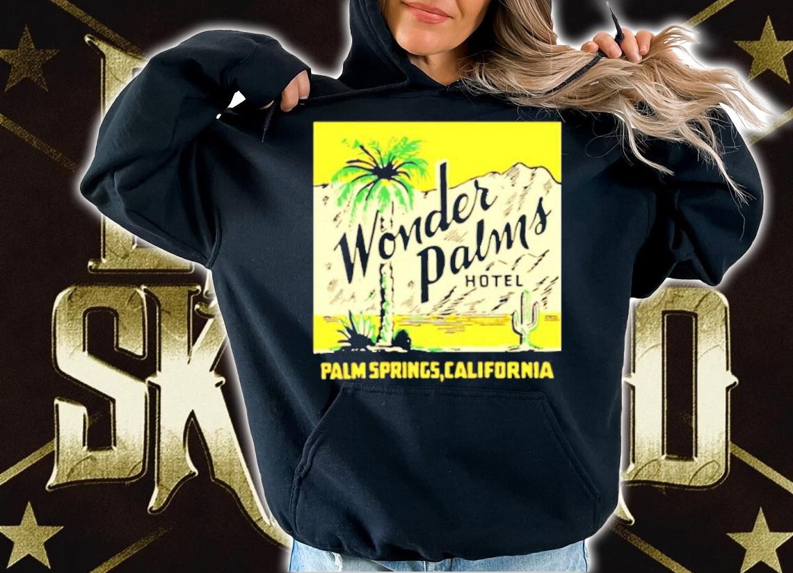 Wonder Palms Hotel palm springs California shirt hoodie