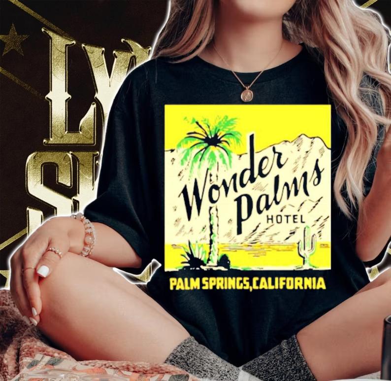 Wonder Palms Hotel palm springs California shirt woman shirt