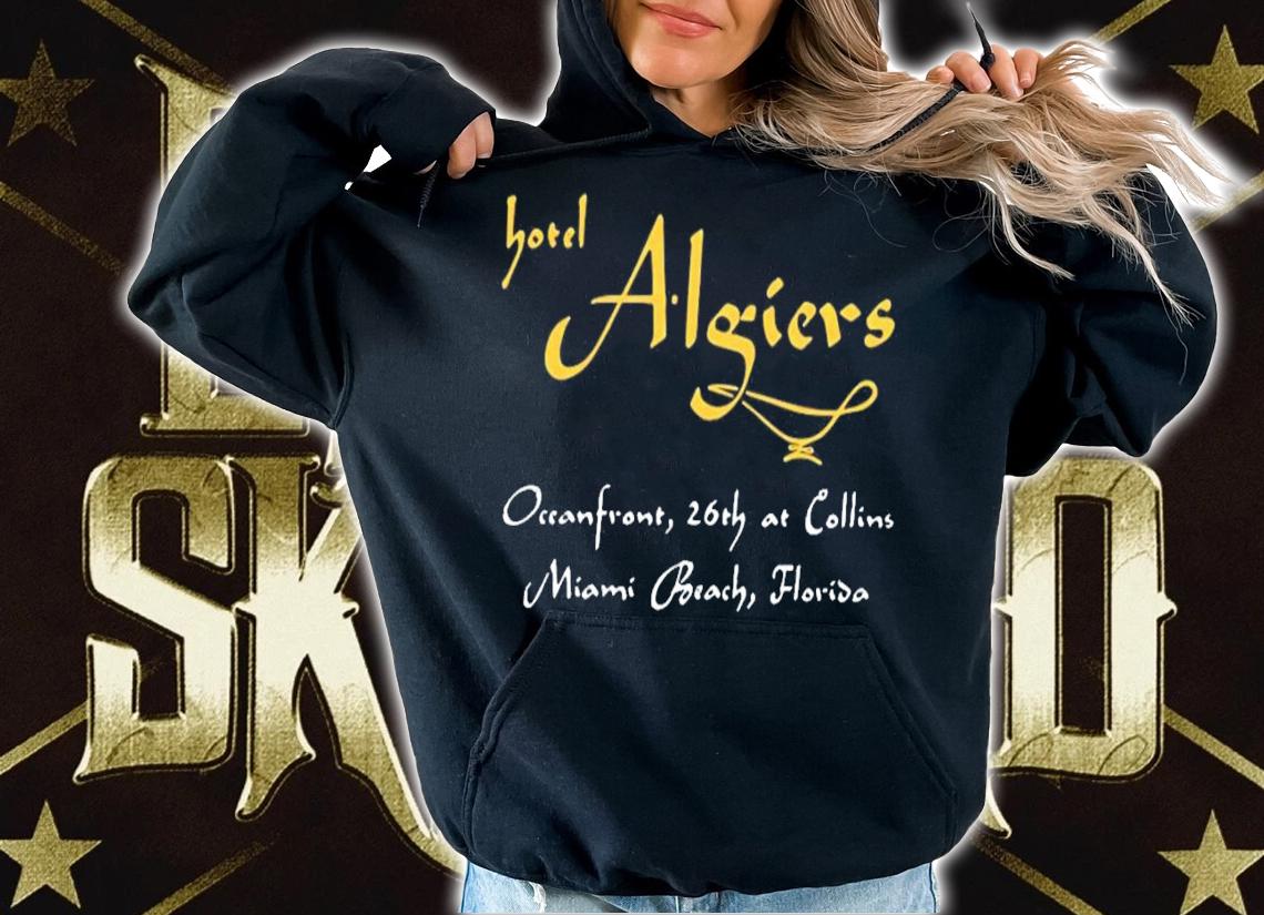 Algiers Hotel Miami Beach Florida shirt hoodie