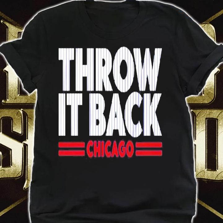 Throw It Back Chicago shirt shirt