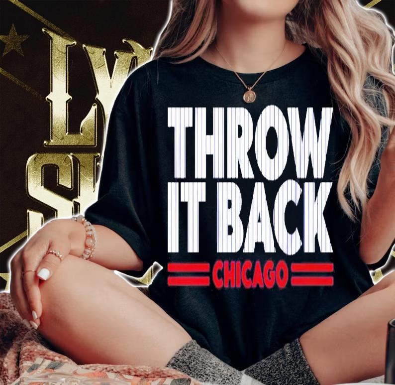 Throw It Back Chicago shirt woman shirt