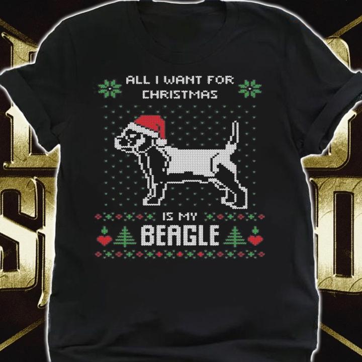 All I Want For Christmas is My Beagle T-Shirt shirt