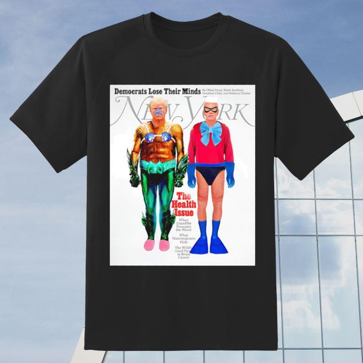 Funny Aquaman Trump Democrats Lose Their Minds Joe Biden New York Magazine Shirt