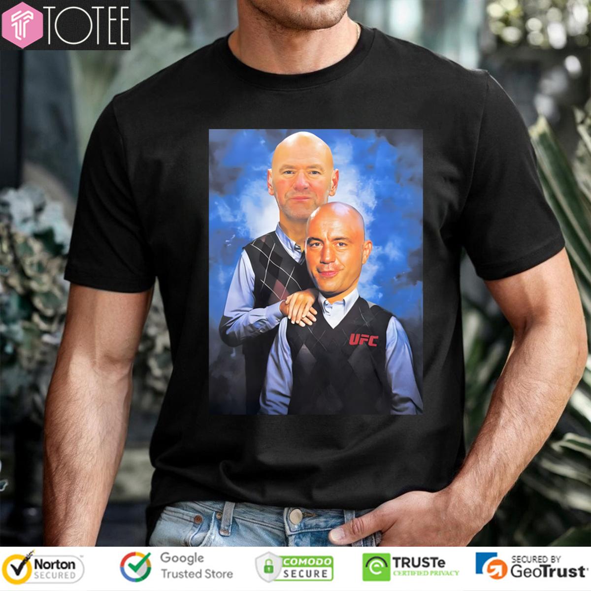 Joe Rogan Dana White Ufc Step Brothers Shirt