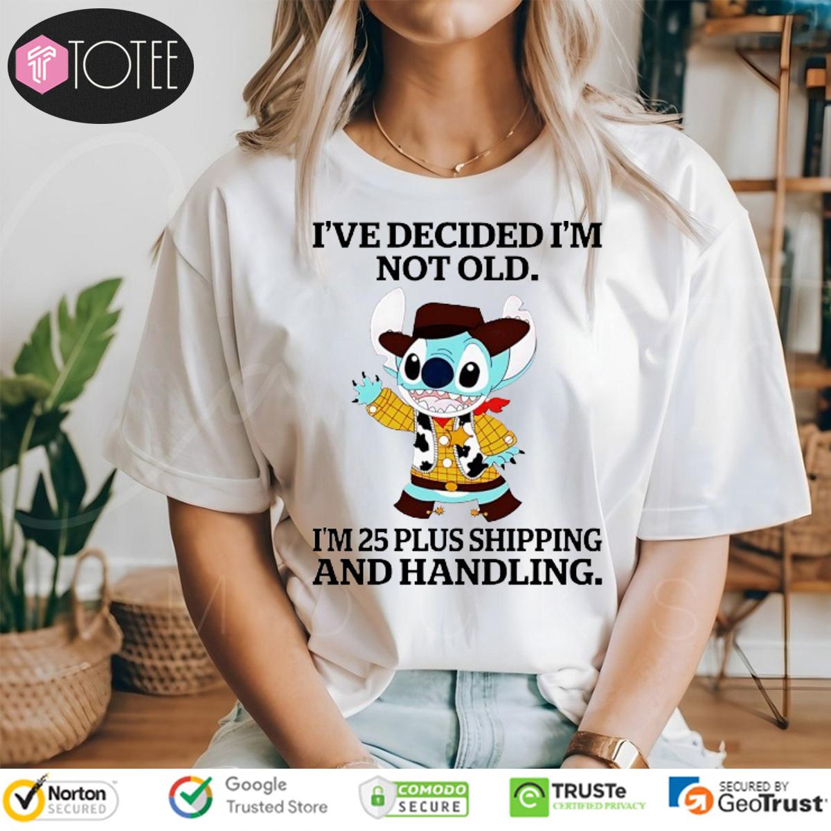 Stitch Cowboy I'm Not Old I'm 25 Plus Shipping & Handling T-Shirt