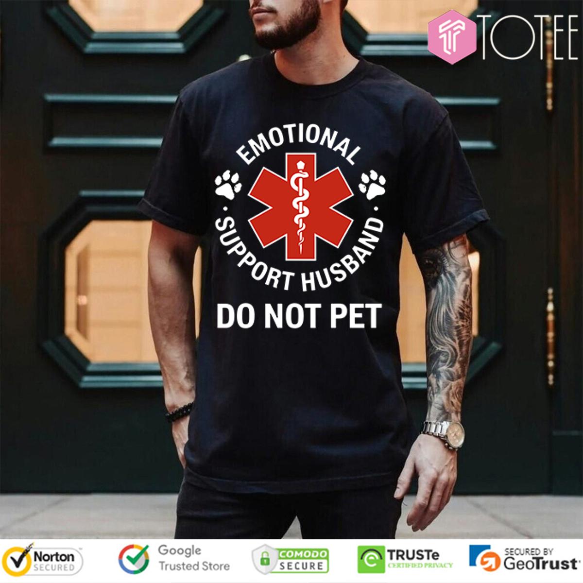 Emotional Support Husband Do Not Pet T-Shirt