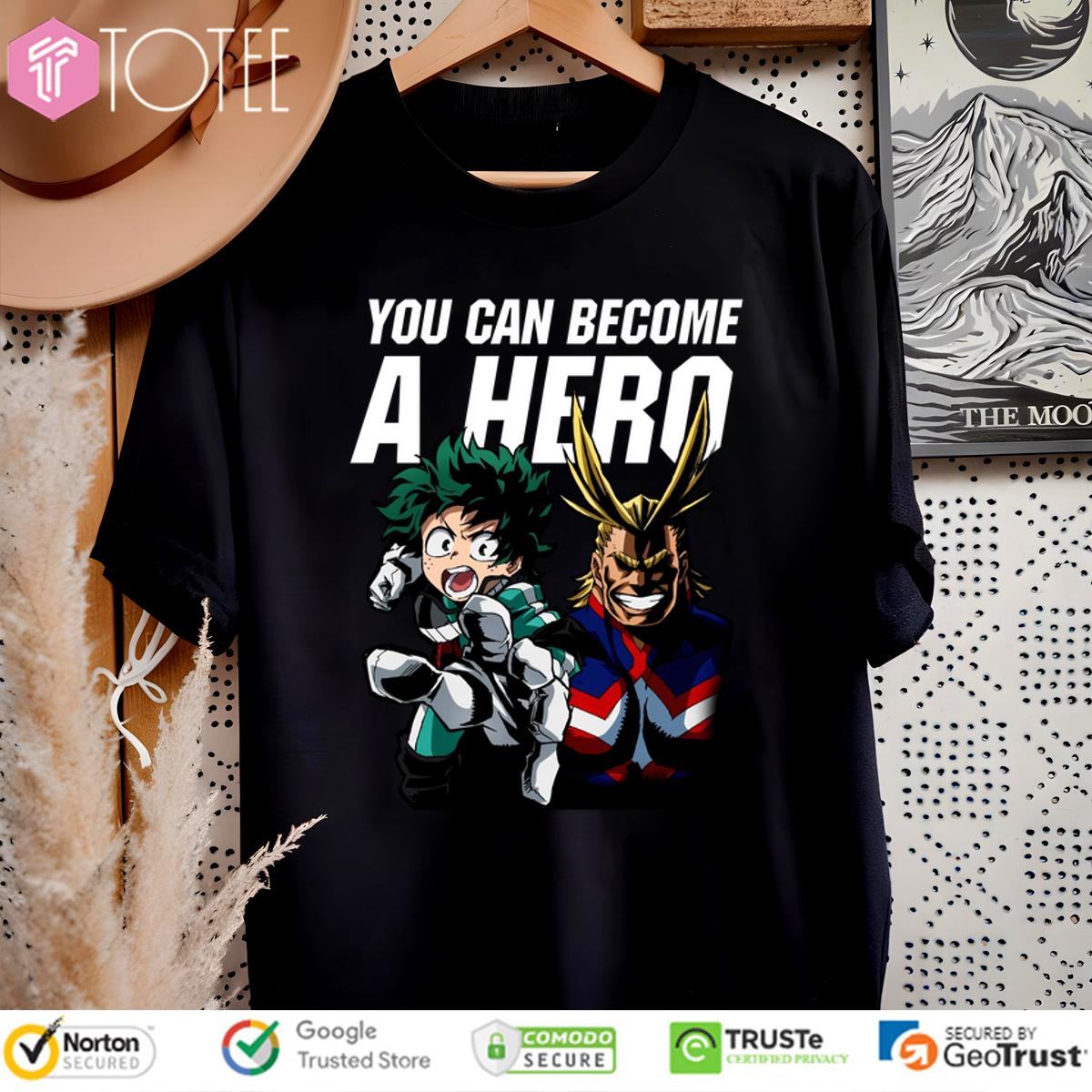 My Hero Academia You Can Become A Hero T-Shirt