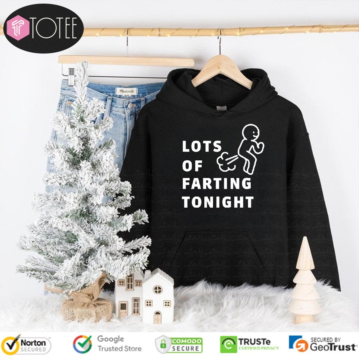Lots Of Farting Tonight Hoodie